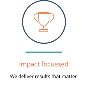 We deliver results that matter. Impact focussed